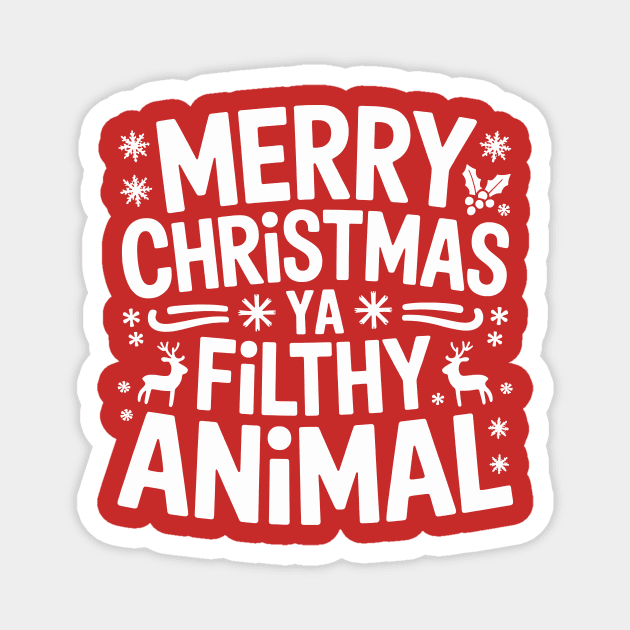 Merry Christmas Ya Filthy Animal Magnet by CreativeSage