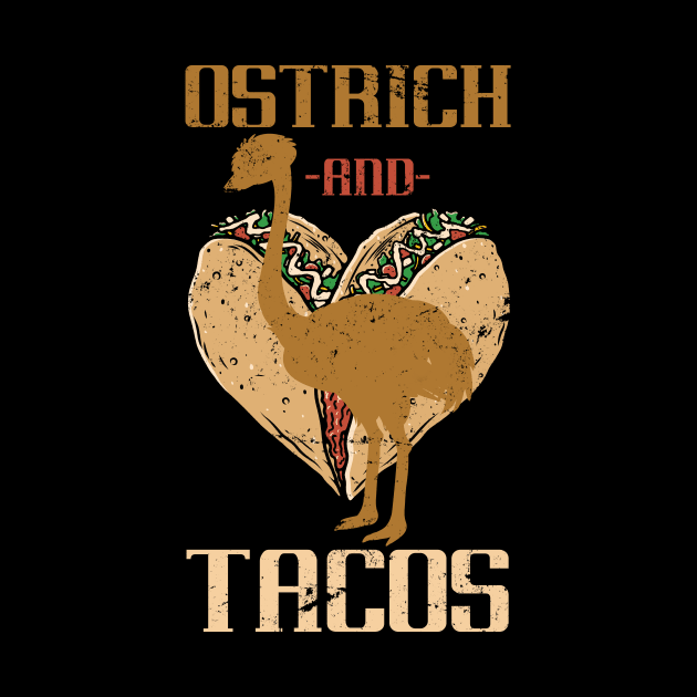 Ostrich And Tacos Allegedly by shirtsyoulike