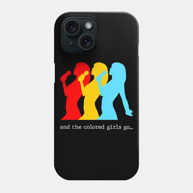 And the colored girls go.. Phone Case by Slap Cat Designs