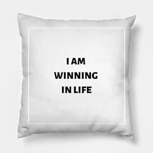 I am winning in life Pillow