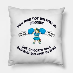 Unicorn will always believe in you Pillow