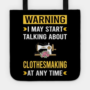 Warning Clothesmaking Clothes Making Clothesmaker Dressmaking Dressmaker Tailor Sewer Sewing Tote