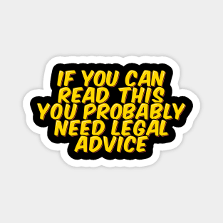 Lawyer Funny Legal Advice Needed Magnet