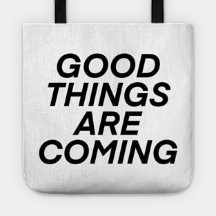 good things are coming! Tote