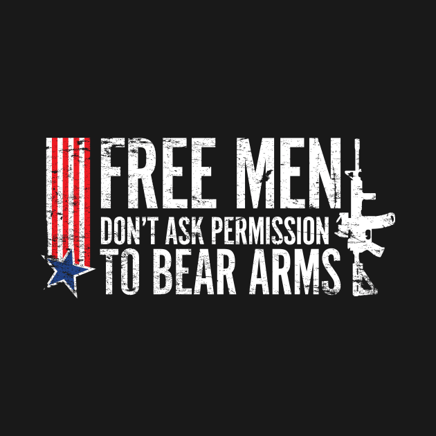 Free Men Don't ask permission of bear arms by MikesTeez