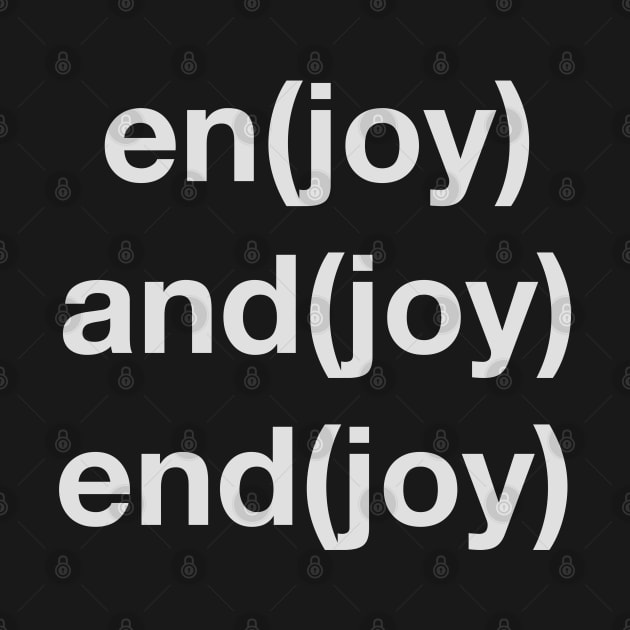 Enjoy, andjoy, & endjoy by Dualima