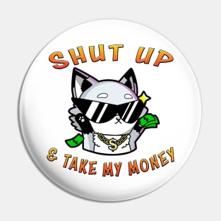 Shut Up And Take My Money Orange Pin