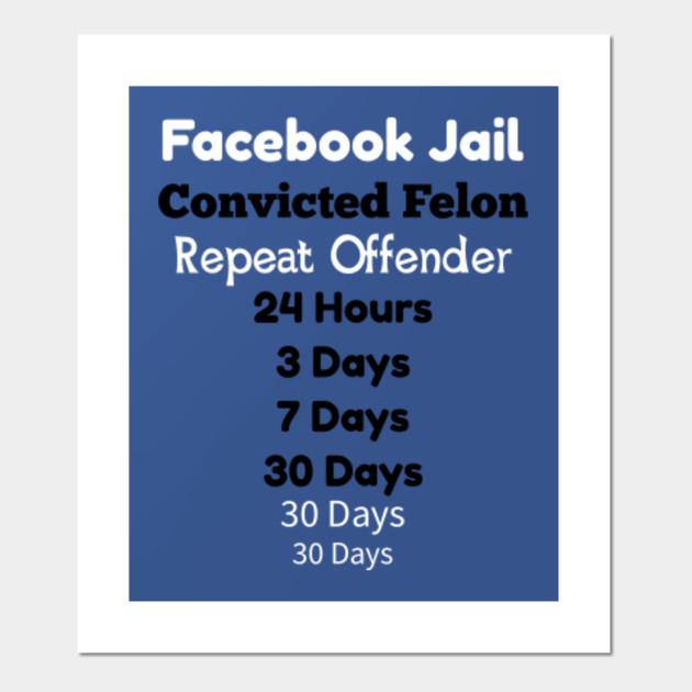 Facebook Jail Repeat Offender Facebook Jail Poster E Stampa Artistica Teepublic It