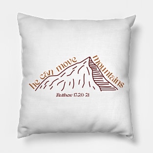 He can move mountains bible verse Pillow
