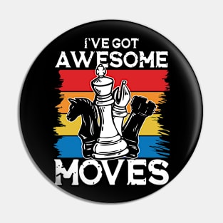 I've Got Awesome Moves Chess Pin