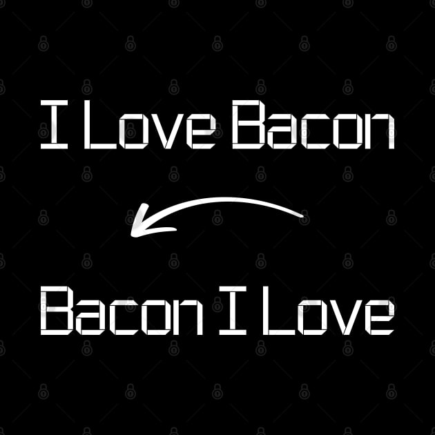 I love Bacon T-Shirt mug apparel hoodie tote gift sticker pillow art pin by Myr I Am