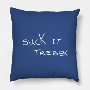 Suck It Trebek Pillow