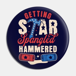 Getting Star Spangled Hammered - Funny 4th Of July Drinking Pin