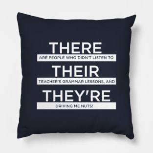 There Are People Who Didn't Listen To Teacher's Grammar Pillow