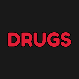 Drugs T-Shirt