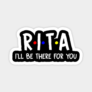 Rita I'll Be There For You | Rita FirstName | Rita Family Name | Rita Surname | Rita Name Magnet