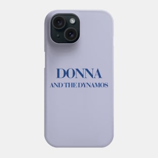 Donna and the dynamos Phone Case