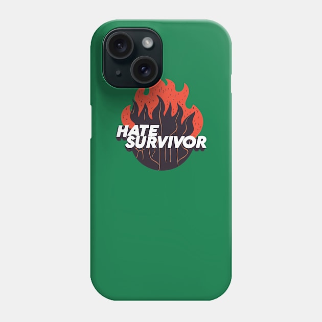 hate survivor fire Phone Case by Space Monkeys NFT