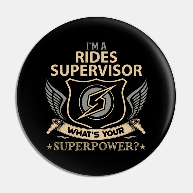 Rides Supervisor T Shirt - Superpower Gift Item Tee Pin by Cosimiaart