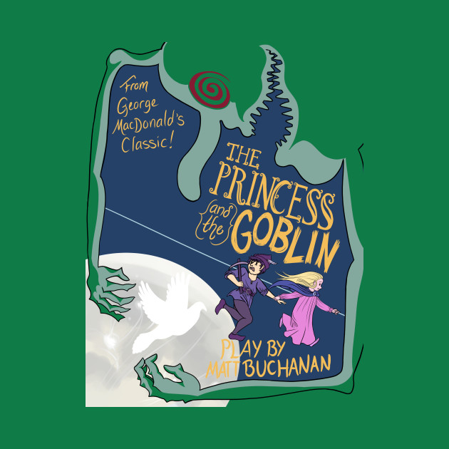 The Princess and the Goblin Show Shirt by Chesterton Stage Productions