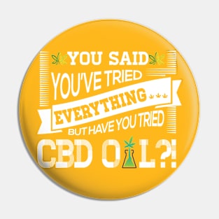 You Said You've Tried Everything...But Have You Tried CBD Oil?! Pin