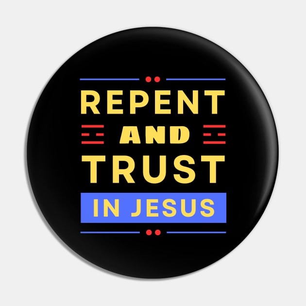 Repent and Trust in Jesus | Christian Pin by All Things Gospel