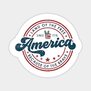 America Land Of The Free Because Of The Brave, 4th of July, Patriotic, Independence Day Magnet