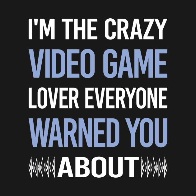 Funny Crazy Lover Video Games Game Gaming Gamer by symptomovertake