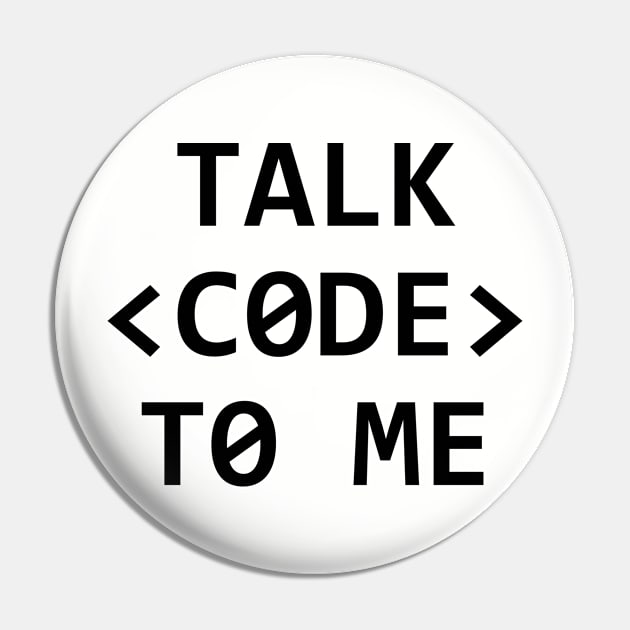 TALK <CODE> TO ME Pin by MadEDesigns