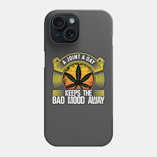 A Joint A Day Keep The Bad Mood Away Phone Case