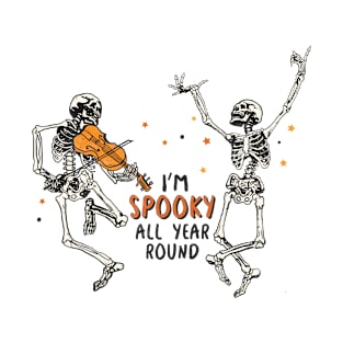 I'm Spooky All Year Round T-Shirt