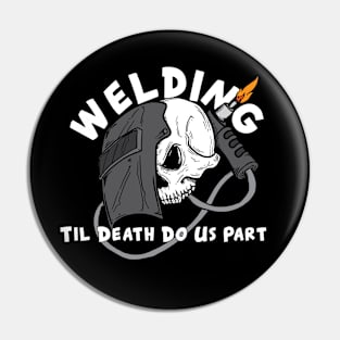 Funny Welding Til Death Pin