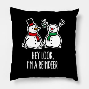 Hey look I'm a reindeer Funny XMAS snowman Rudolph Pillow