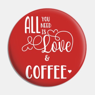 All You Need is Love & Coffee Pin