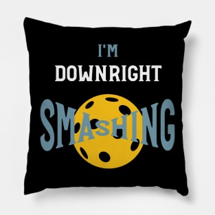 I'm Downright Smashing Pillow