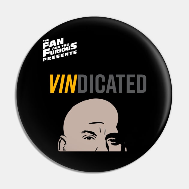 VINdicated Logo Pin by The Fan and The Furious