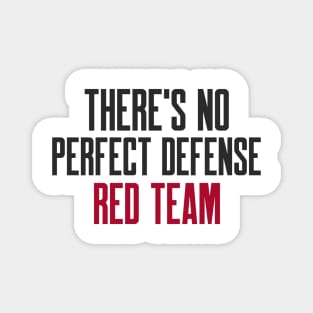 Cybersecurity There's No Perfect Defense Red Team Magnet