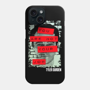 Tyler Durden you are not your job Phone Case