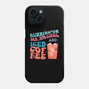 Running On Ms.Rachel And Iced COffee Phone Case