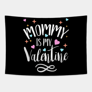 Mommy is my valentine cute valentines day gift for kids Tapestry