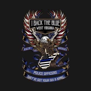 I Back The Blue West Virginia Police Got Your Six T-Shirt