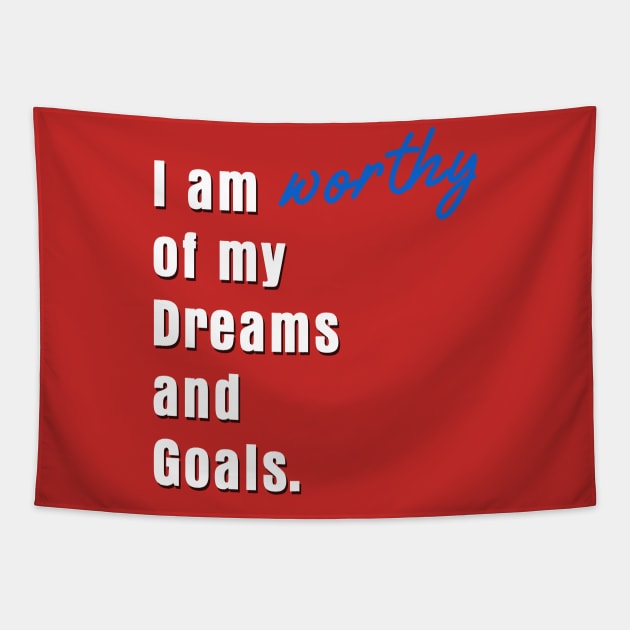 I am worthy of my dreams and goals Tapestry by Markyartshop