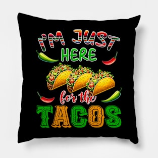 Just Here For The Tacos Cinco De Mayo Fiesta  Men Women Pillow