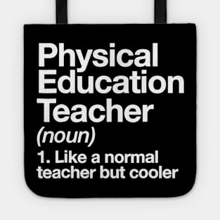 Physical Education Teacher Definition Tshirt Pe Gift Tote