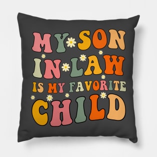 My son in law is my favorite kid Pillow