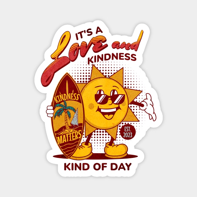 It's A Love And Kindness Kind of Day with Sun Character and Surfboard Magnet by Unified by Design