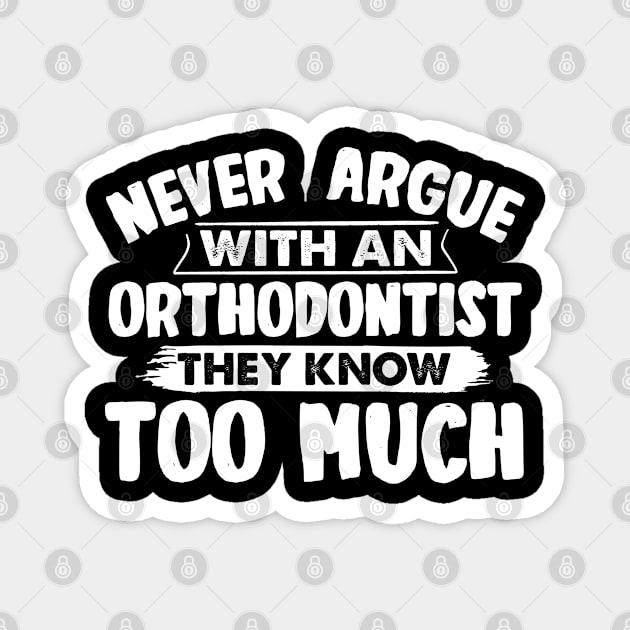 Funny Orthodontist Magnet by White Martian