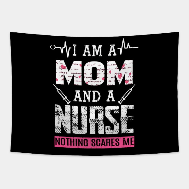 Womens Cute Nurse Shirt - Funny Mom Shirts - Nothing Scares Me Tapestry by OwensAdelisass