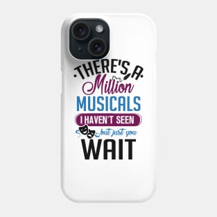 Million Musicals I Haven't Seen. Theatre Lover Gift. Phone Case