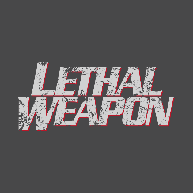 Lethal Weapon Titles (stacked version, weathered) by GraphicGibbon